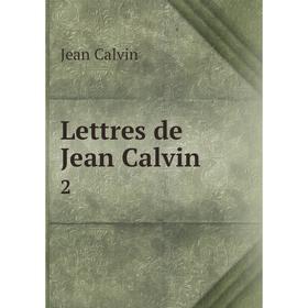 

Книга Lettres de Jean Calvin2