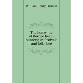 

Книга The home-life of Borneo head-hunters; its festivals and folk- lore