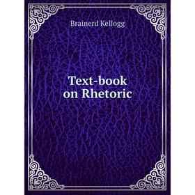 

Книга Text-book on Rhetoric