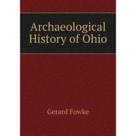 

Книга Archaeological History of Ohio