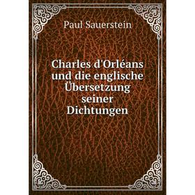 

Книга Charles d'Orléans und die englische Übersetzung seiner Dichtungen