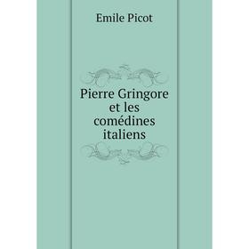 

Книга Pierre Gringore et les comédines italiens