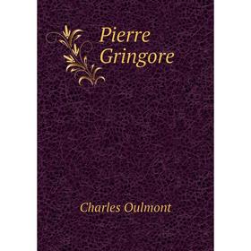 

Книга Pierre Gringore