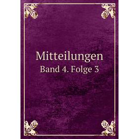 

Книга Mitteilungen Band 4 Folge 3