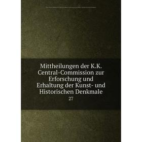 

Книга Mittheilungen der KK Central-Commission zur Erforschung und Erhaltung der Kunst- und Historischen Denkmale27