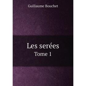 

Книга Les serées Tome 1