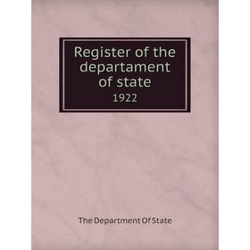 

Книга Register of the departament of state 1922