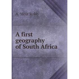 

Книга A first geography of South Africa