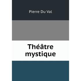 

Книга Théâtre mystique