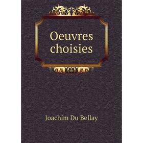 

Книга Oeuvres choisies