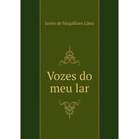 

Книга Vozes do meu lar