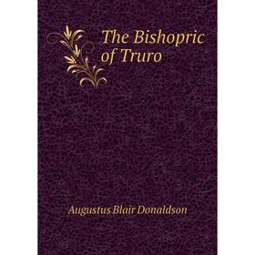 

Книга The Bishopric of Truro