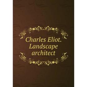 

Книга Charles Eliot. Landscape architect