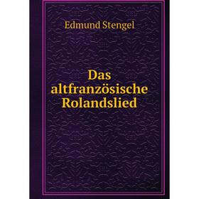 

Книга Das altfranzösische Rolandslied