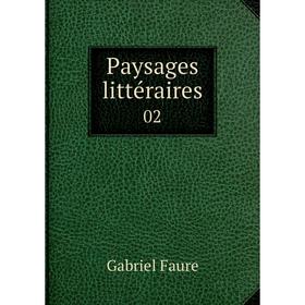 

Книга Paysages littéraires 02