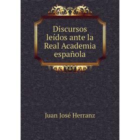 

Книга Discursos leídos ante la Real Academia española