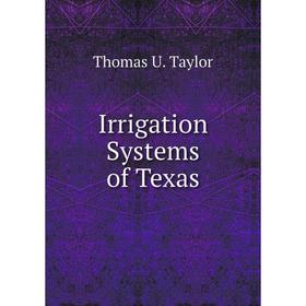 

Книга Irrigation Systems of Texas