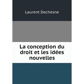 

Книга La conception du droit et les idées nouvelles