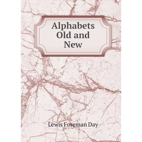 

Книга Alphabets Old and New