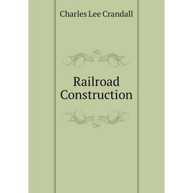 

Книга Railroad Construction