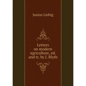 

Книга Letters on modern agriculture, ed and tr by J Blyth