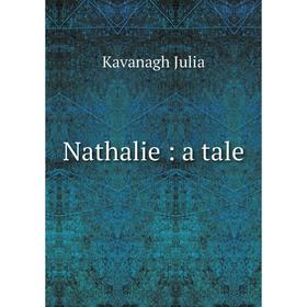

Книга Nathalie: a tale