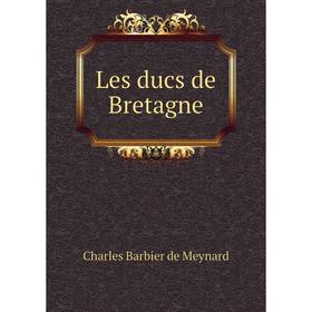 

Книга Les ducs de Bretagne