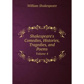 

Книга Shakespeare's Comedies, Histories, Tragedies, and Poems Volume 4