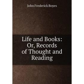 

Книга Life and Books: or Records of Thought and Reading