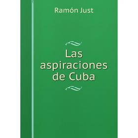 

Книга Las aspiraciones de Cuba