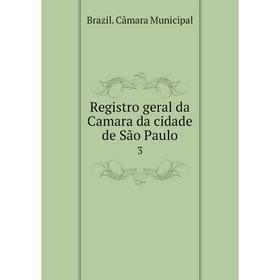 

Книга Registro geral da Camara da cidade de São Paulo 3