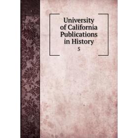 

Книга University of California Publications in History 5