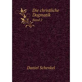 

Книга Die christliche Dogmatik Band 2