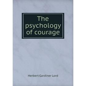

Книга The psychology of courage
