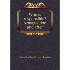 

Книга Who is responsible Armageddon and after
