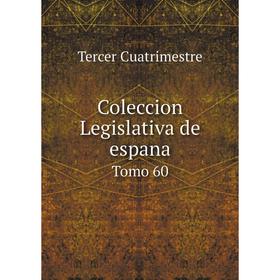 

Книга Coleccion Legislativa de espana Tomo 60