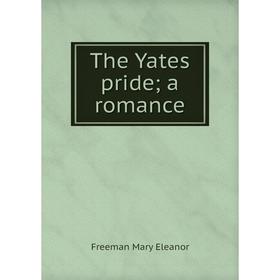 

Книга The Yates pride; a romance