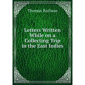 

Книга Letters Written While on a Collecting Trip in the East Indies