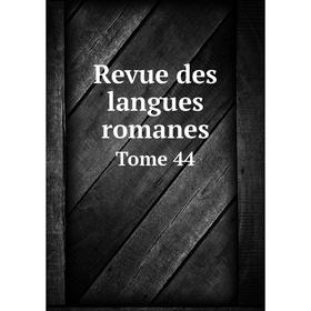 

Книга Revue des langues romanes Tome 44