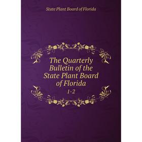 

Книга The Quarterly Bulletin of the State Plant Board of Florida 1-2