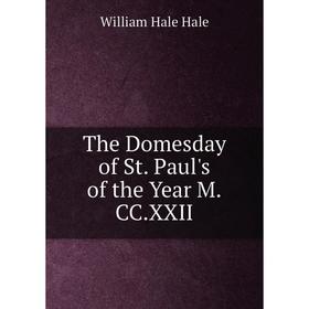 

Книга The Domesday of St. Paul's of the Year M. CC. XXII