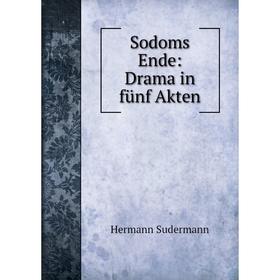 

Книга Sodoms Ende: Drama in fünf Akten