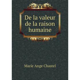 

Книга De la valeur de la raison humaine