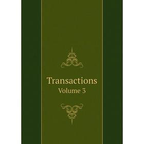 

Книга Transactions Volume 3