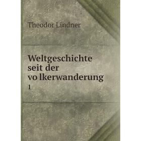 

Книга Weltgeschichte seit der völkerwanderung 1