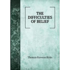 

Книга THE DIFFICULTIES OF BELIEF