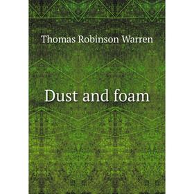

Книга Dust and foam