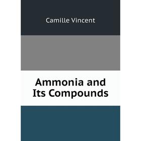 

Книга Ammonia and Its Compounds