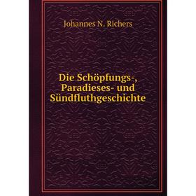 

Книга Die Schöpfungs-, Paradieses- und Sündfluthgeschichte