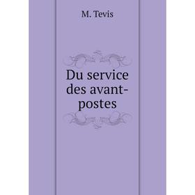 

Книга Du service des avant-postes